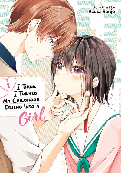 I Think I Turned My Childhood Friend Into a Girl - Vol. 01