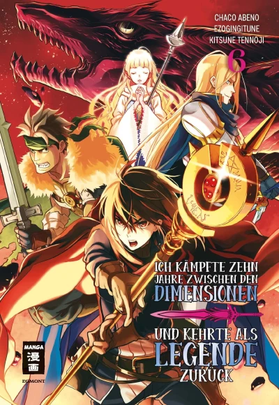 Ich kämpfte zehn Jahre zwischen den Dimensionen und kehrte als Legende zurück - Bd. 06 [eBook]