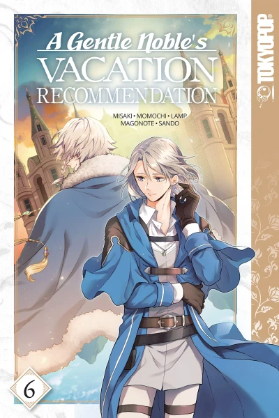 A Gentle Noble’s Vacation Recommendation - Vol. 06 [eBook]