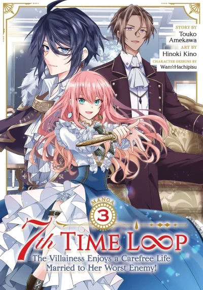7th Time Loop: The Villainess Enjoys a Carefree Life Married to Her Worst Enemy! - Vol. 03