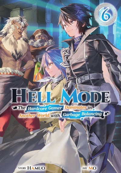 Hell Mode: The Hardcore Gamer Dominates in Another World with Garbage Balancing - Vol. 06 [eBook]