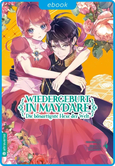 Wiedergeburt in Maydare: Die bösartigste Hexe der Welt - Bd. 04 [eBook]