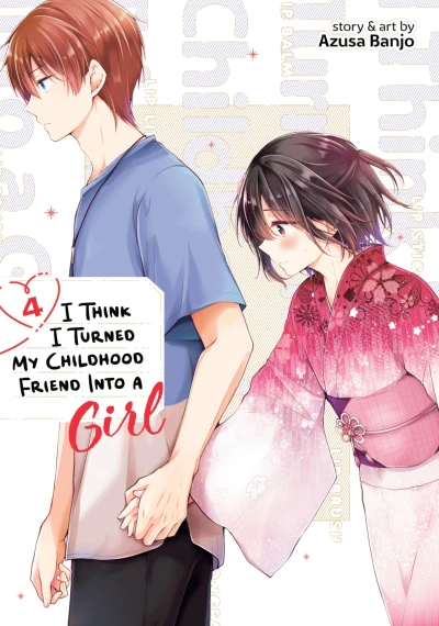 I Think I Turned My Childhood Friend into a Girl - Vol. 04 [eBook]