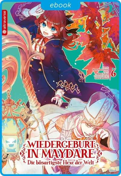 Wiedergeburt in Maydare: Die bösartigste Hexe der Welt - Bd. 06 [eBook]