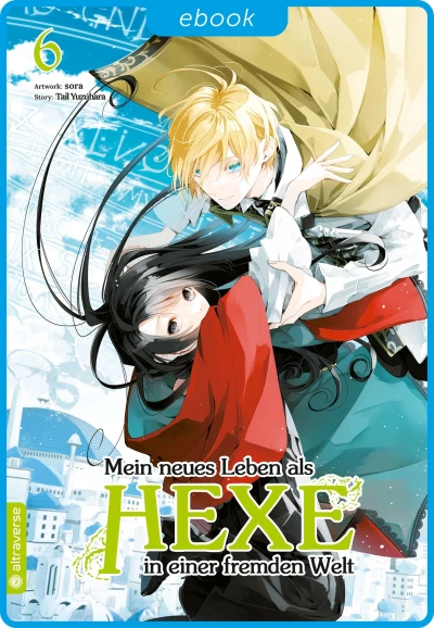 Mein neues Leben als Hexe in einer fremden Welt - Bd. 06 [eBook]