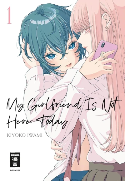 My Girlfriend Is Not Here Today - Bd. 01 [eBook]