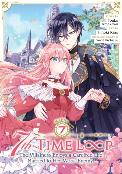 7th Time Loop: The Villainess Enjoys a Carefree Life Married to Her Worst Enemy! - Vol. 07