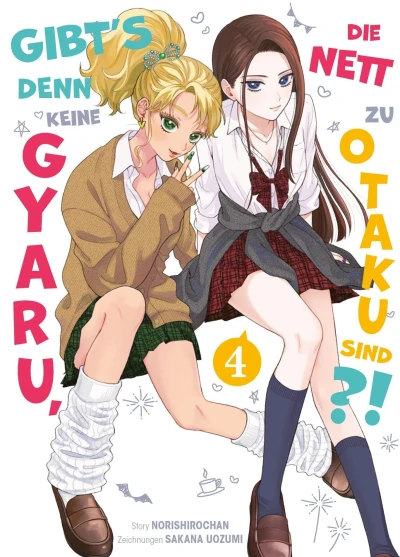 Gibt’s denn keine Gyaru, die nett zu Otaku sind?! - Bd. 04