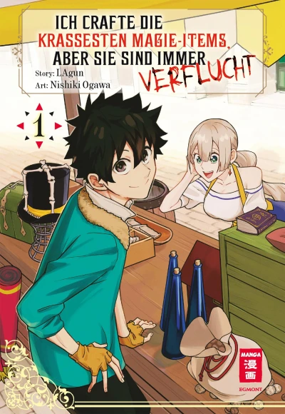 Ich crafte die krassesten Magie-Items, aber sie sind immer verflucht - Bd. 01 [eBook]