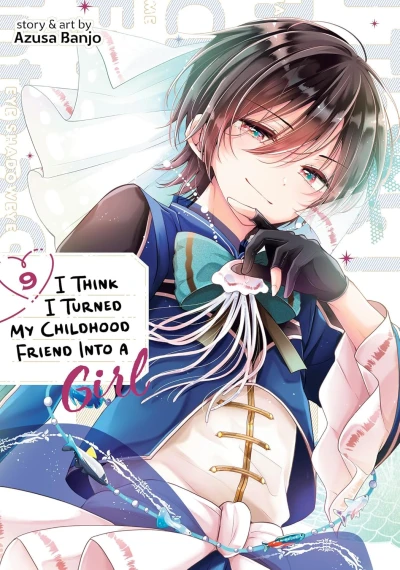 I Think I Turned My Childhood Friend into a Girl - Vol. 09