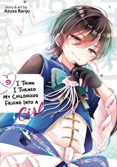 I Think I Turned My Childhood Friend into a Girl - Vol. 09 [eBook]