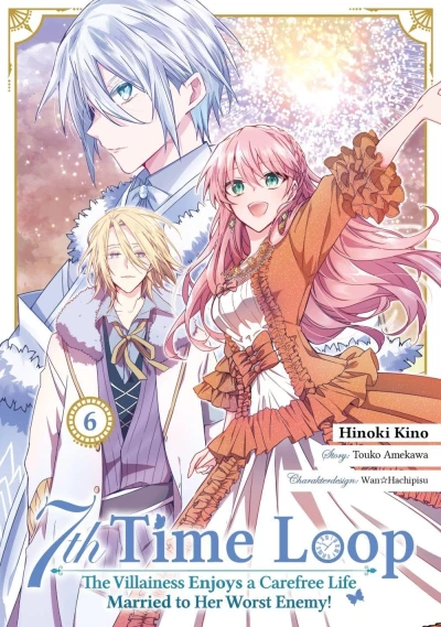 7th Time Loop: The Villainess Enjoys a Carefree Life Married to Her Worst Enemy! - Bd. 06