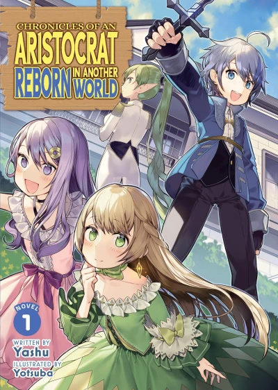 Chronicles of an Aristocrat Reborn in Another World - Vol. 01 [eBook]