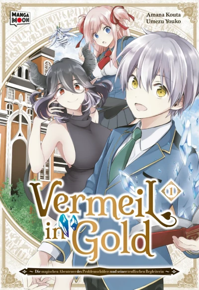 Vermeil in Gold: Die magischen Abenteuer des Problemschülers und seiner teuflischen Begleiterin - Bd. 01