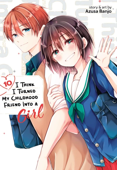 I Think I Turned My Childhood Friend Into a Girl - Vol. 10 [eBook]