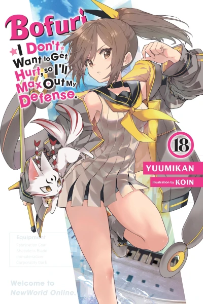 Bofuri: I Don’t Want to Get Hurt, so I’ll Max Out My Defense. - Vol. 18