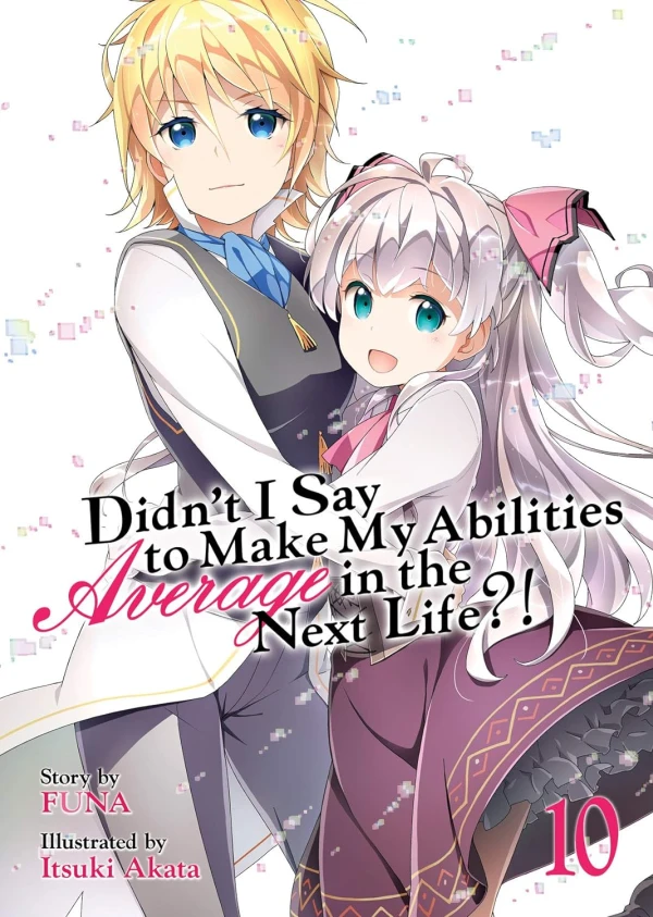 Didn’t I Say to Make My Abilities Average in the Next Life?! - Vol. 10