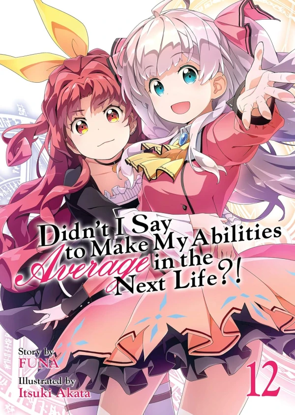 Didn’t I Say to Make My Abilities Average in the Next Life?! - Vol. 12