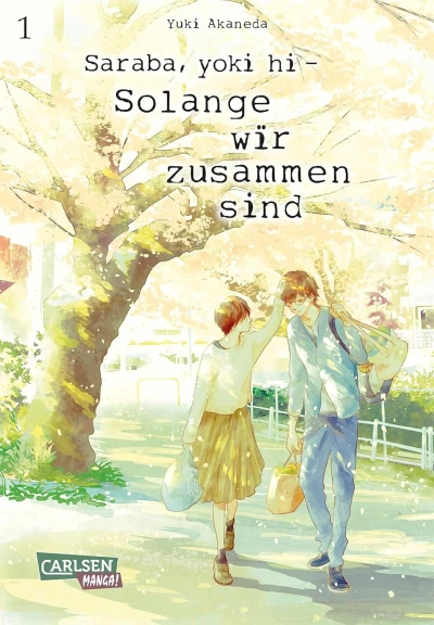 Saraba, Yoki Hi: Solange wir zusammen sind - Bd. 01 [eBook]