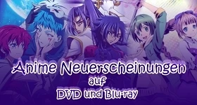 Noticias: Monatsübersicht Juli: Neue Anime-DVDs & -Blu-rays im deutschen Raum