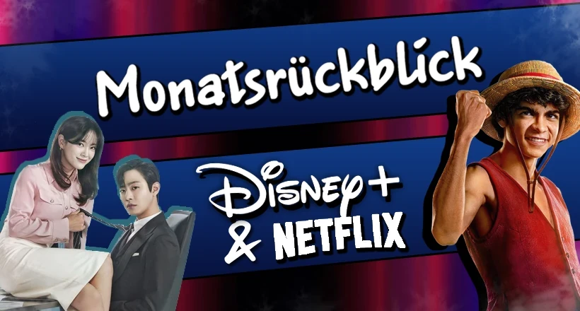 Noticias: Live-Action und Anime auf Netflix & Disney+: Monatsrückblick der Neustarts und Simulcasts aus dem Februar 2024